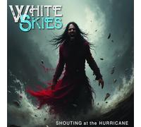 White Skies - Shouting At The Hurricane [VINYL]
