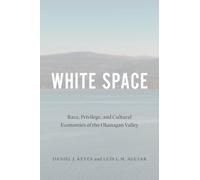 White Space: Race, Privilege, and Cultural Economies of the Okanagan Valley