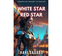 White Star, Red Star: A Steampunk Love and Adventure Short Read.: Somnium: a collection of short standalone science fiction stories. (Somnium Short Stories)