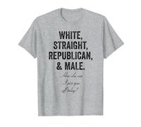 White Straight Republican Male Anti Liberal Democrat Funny T-Shirt, Men, Heather Grey, Small