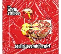 WHITE STRIPES - Fell In Love With A Girl B/W I Just Don't Know [VINYL]