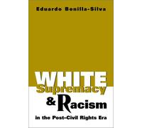 White Supremacy and Racism in the Post-civil Rights Era