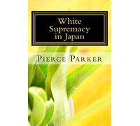 White Supremacy in Japan: A Memoir