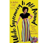 White Supremacy Is All Around: Notes from a Black Disabled Woman in a White World