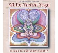 White Tantra Yoga Vollume 2: The Cosmic Breath