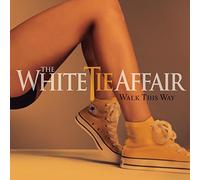 White Tie Affair - Walk This Way