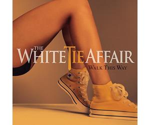 White Tie Affair - Walk This Way