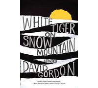 White Tiger on Snow Mountain: Stories