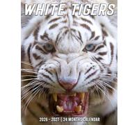 White Tigers Calendar 2026 - 2027: Elegant and Functional Monthly Planner for Two Full Years Helping You Stay on Top of Your Schedule
