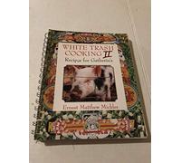 White Trash Cooking II: Recipes for Gatherin's: v.2