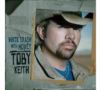 White Trash With Money by Toby Keith (2006-04-11)
