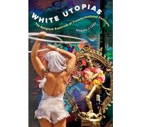 White Utopias: The Religious Exoticism of Transformational Festivals