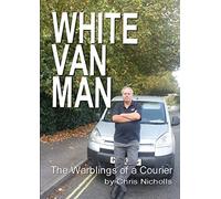 White Van Man: The Warblings of a Courier