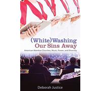 (White)Washing Our Sins Away: American Mainline Churches, Music, Power, and Diversity