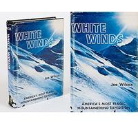 White Winds: America's Most Tragic Mountaineering Expedition