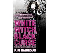 White Witch, Black Curse: A Supernatural Urban Fantasy Thriller of Dark Magic and Deadly Revenge