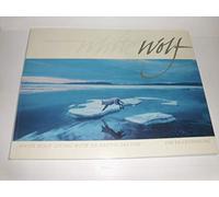 White Wolf: Living with an Arctic Legend