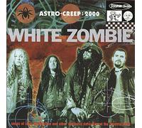 White Zombie - Astro Creep - 2000: Songs of Love,...