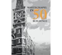 Whitechapel in 50 Buildings