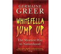 Whitefella Jump Up: The Shortest Way to Nationhood