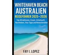Whitehaven Beach Australien Reiseführer 2025-2026: Top-Attraktionen, Essen, Unterkunft, Nachtleben, Visa-Tipps und Reiseutensilien