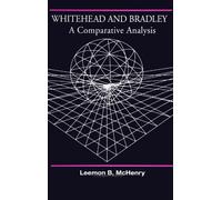 Whitehead and Bradley: A Comparative Analysis (Suny Series in Systematic Philosophy) (SUNY series in Philosophy)