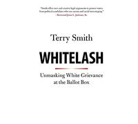 Whitelash: Unmasking White Grievance at the Ballot Box