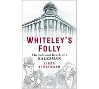 Whiteley's Folly: The Life and Death of a Salesman