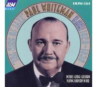 Whiteman, Paul - The King Of Jazz: HIS GREATEST RECORDINGS 1920 - 1936