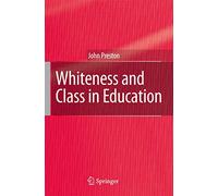 Whiteness and Class in Education