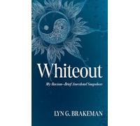 Whiteout: My Racism--Brief Anecdotal Snapshots