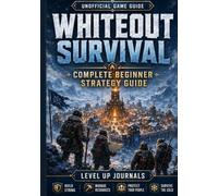 Whiteout Survival: Complete Beginner Strategy Guide