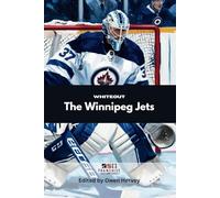 Whiteout: The Winnipeg Jets (Franchise Spotlight Series: NHL)