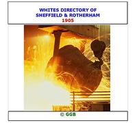 WHITE'S DIRECTORY OF SHEFFIELD & ROTHERHAM 1905 CD ROM