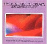 Whiteside-Woo, Rob - From Heart to Crown