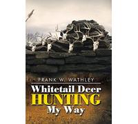 Whitetail Deer Hunting My Way