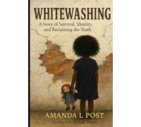WHITEWASHING A Story of Survival, Identity, and Reclaiming the Truth