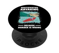Whitewater Kayaking Because Murder Is Wrong PopSockets Adhesive PopGrip