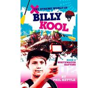 Whitewater Rafting: Book 2: The Xtreme World of Billy Kool