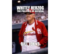 Whitey Herzog: The Politics of Refusal (In Command)