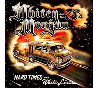 Whitey Morgan And The 78s - Hard Times and White Lines [CD]