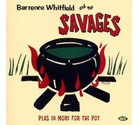 Whitfield, Barrence - Barrence Whitfield And The Savages: Plus 10 More For The Pot
