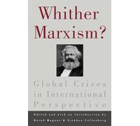 Whither Marxism?: Global Crises in International Perspective (Series; 5)