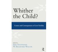 Whither the Child?: Causes and Consequences of Low Fertility