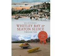 Whitley Bay & Seaton Sluice Through Time