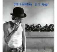 Whitley Chris - Dirt Floor
