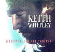 Whitley, Keith - Wherever You Are Tonight