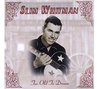 Whitman, Slim - Too Old To Dream