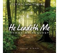 Whitmire, Stan - He Leadeth Me:Hymns By..