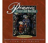 Whitmire, Stan - Piano Praise and Worship: Solo Piano Interpretations of 18 classic praise and worship choruses [SINGLE]